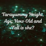 Tarayummy Height, Age: How Old and Tall is she?